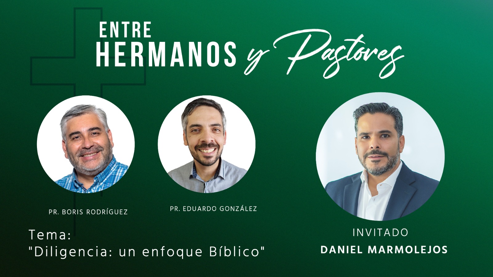"Diligencia: Un enfoque Bíblico” Invitado: Daniel Marmolejos